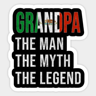 Grand Father Mexican Grandpa The Man The Myth The Legend - Gift for Mexican Dad With Roots From  Mexico Sticker